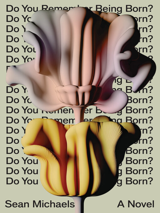 Title details for Do You Remember Being Born? by Sean Michaels - Available